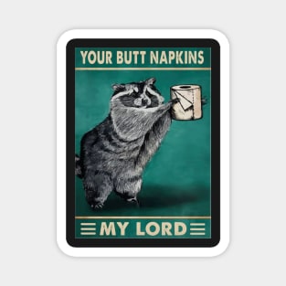 Your butt napkins my lord Magnet