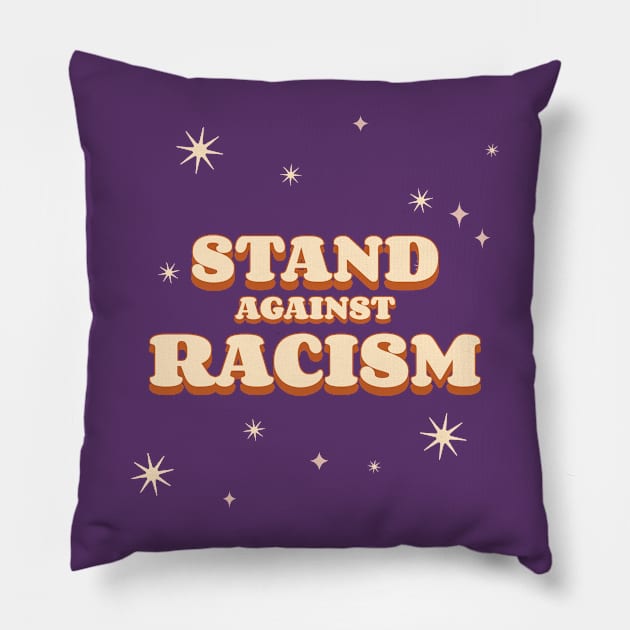 Stand Against Racism Pillow by Tip Top Tee's