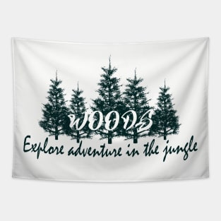 woods - explore adventure in jungle Tapestry