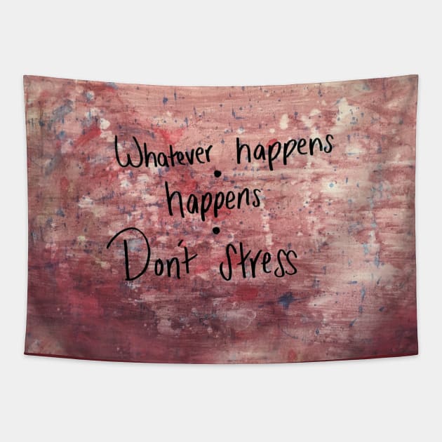 Don't Stress shirt Tapestry by Ryan