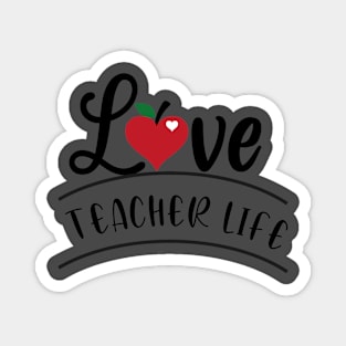 Love Teacher Life Magnet