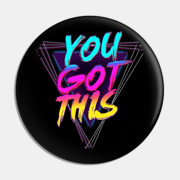 You Got This Pin by GraphicsGarageProject