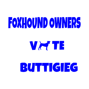 Foxhound owners for Pete Buttigieg T-Shirt