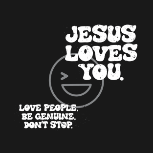 Jesus loves you. T-Shirt