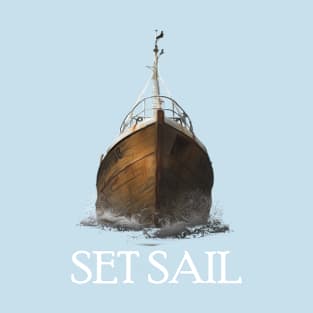 Set Sail. T-Shirt