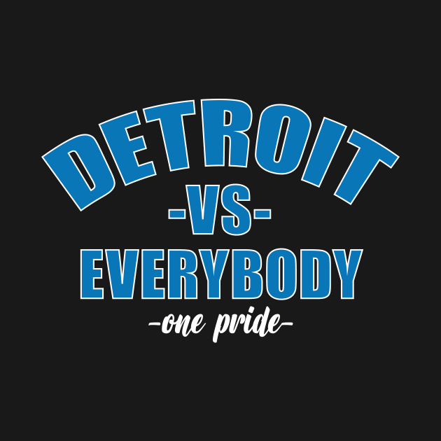 Disover Detroit vs everybody - Detroit Vs Everybody - T-Shirt