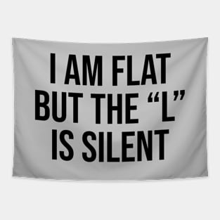 I am flat but the l is silence funny joke quote Tapestry