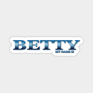 BETTY. MY NAME IS BETTY. SAMER BRASIL Magnet