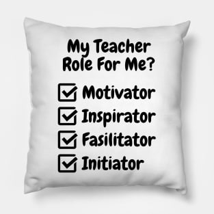 My Teacher Role For Me Pillow