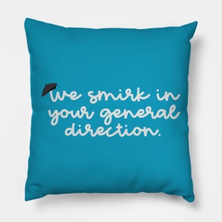 Smirk in Your Direction Pillow