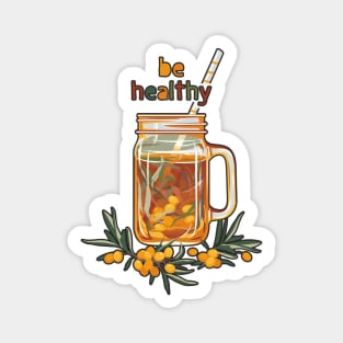 Be healthy. Sea buckthorn warm drink Magnet