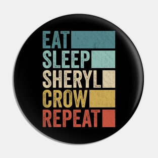 Funny Eat Sleep Sheryl Crow Repeat Retro Vintage Pin