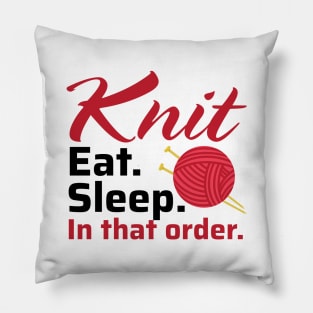 Knit Eat Sleep, In that Order - Funny Knitting Quotes (Light Colors) Pillow