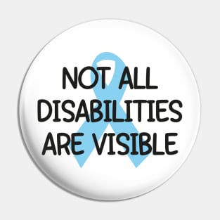 Not All Disabilities Are Visible (blue) - Invisible Illness Sticker Pin