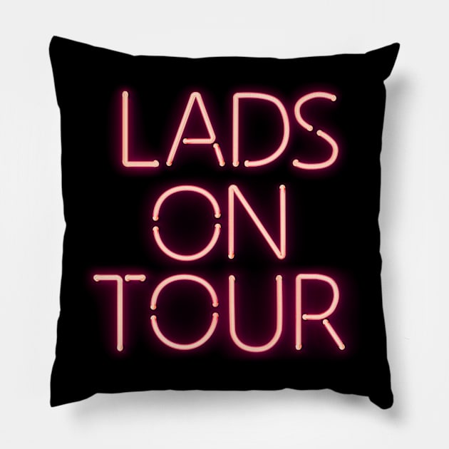 Lads on Tour in Glowing Pink Neon Text Pillow by wholelotofneon