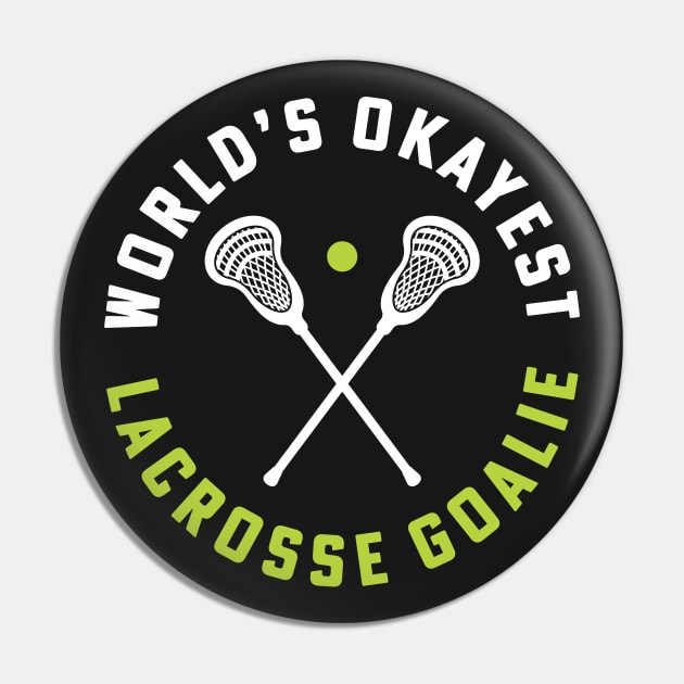 World's Okayest Lacrosse Goalie Girls Lacrosse College Lacrosse Pin by PodDesignShop