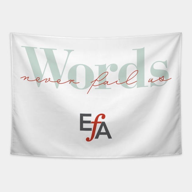 Words Never Fail Us Tapestry by EFAShop