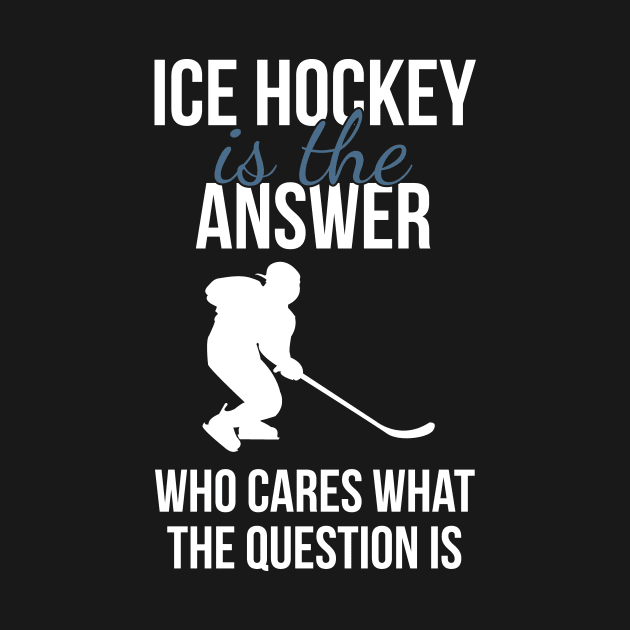 Ice Hockey Is The Answer by SNZLER