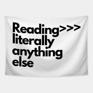 Reading is better than literally anything else Tapestry