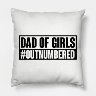 dad of girls outnumbered Pillow