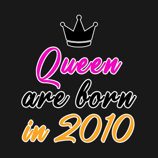 Queen are born in 2010 T-Shirt