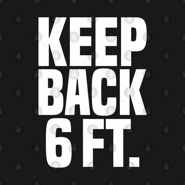 KEEP BACK 6 FT by HeroGifts