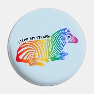 I love my straps - zebra Pin