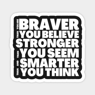 You're Braver Stronger Smarter AA Milne Insprational Quote Magnet