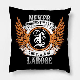 Larose Name Shirt Never Underestimate The Power Of Larose Pillow