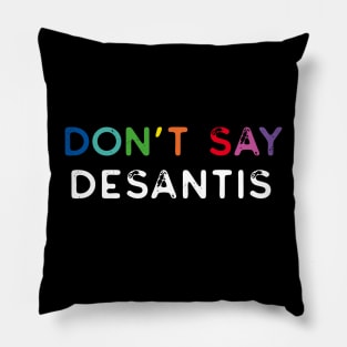 Don't Say Desantis, Florida Don't Say Gay Politics Liberal Distressed Pillow