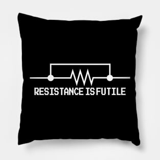 Resistance is Futile Pillow