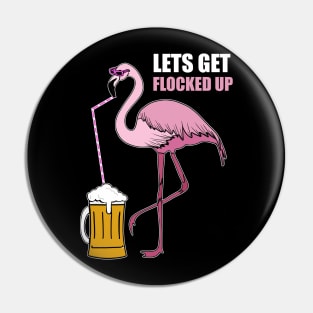 Let's get Flocked up Flamingo drinking beer Pin