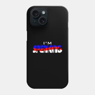 01 - Im Speaking Phone Case