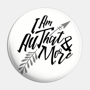 I Am All That And More - Love Yourself Pin