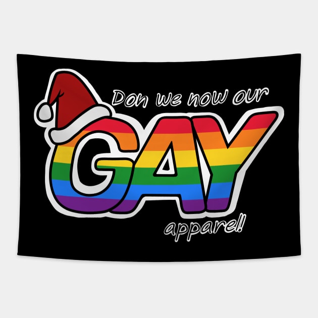 Don We Now Our GAY Apparel Tapestry by PaintbrushesAndPixels