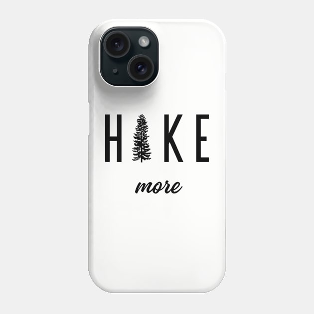 Hike more Phone Case by Triple R Goods