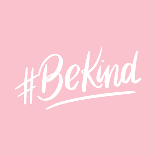 Be Kind. T-Shirt