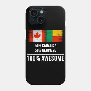 50% Canadian 50% Beninese 100% Awesome - Gift for Beninese Heritage From Benin Phone Case