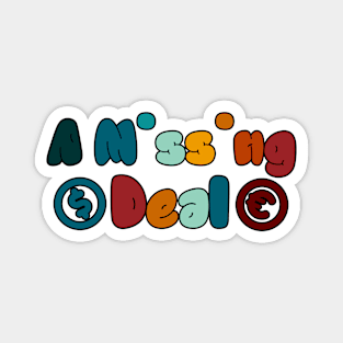 A Missing Deal Magnet