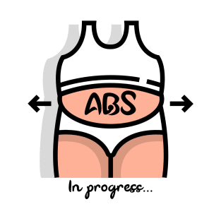 Chubby Girl, Abs In Progress T-Shirt