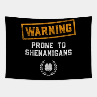 Warning Prone To Shenanigans Funny St Patricks Day Tapestry