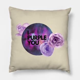 I PURPLE YOU Pillow