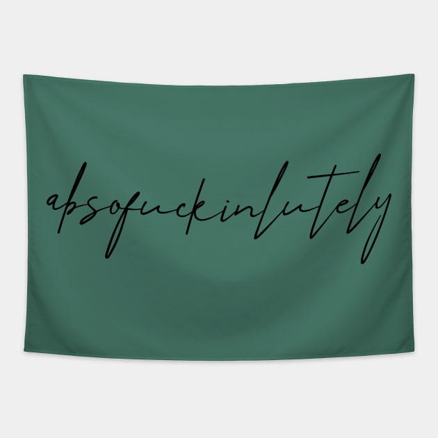 absofuckinlutely Tapestry by MandalaHaze