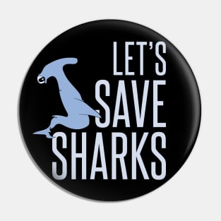 let's save sharks - hammerhead shark Pin