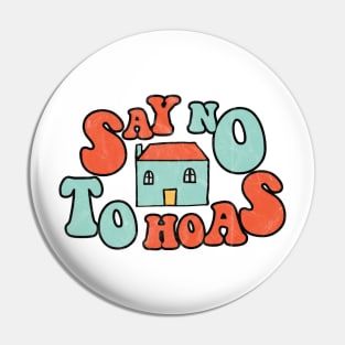 Say No to HOAs Pin