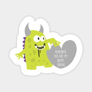 Monster Ate My Heart - Remember you are my happy ending - Happy Valentines Day Magnet