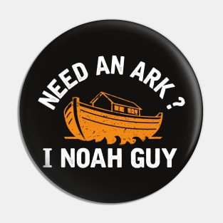 Need an Ark I Noah Guy Pin