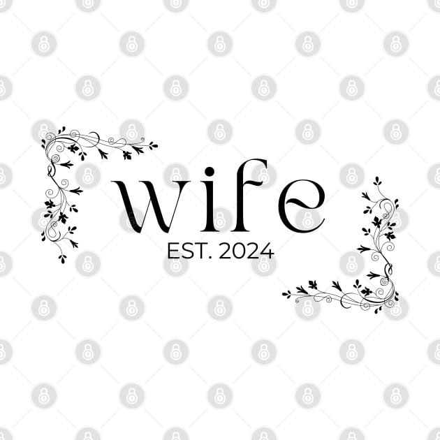 Wife Est 2024 by Janickek Design