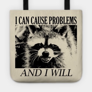 I can cause problems Raccoon Tote