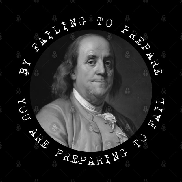 Ben Franklin - Benjamin Franklin - Quote by Barn Shirt USA